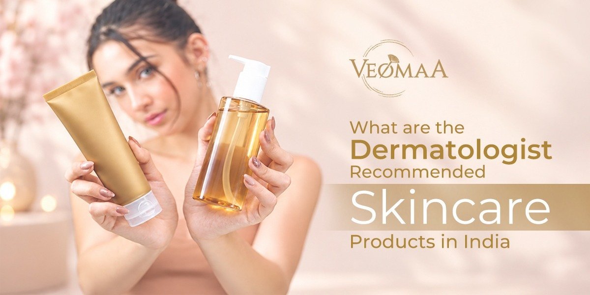 Dermatologist Recommended Skincare Products in India